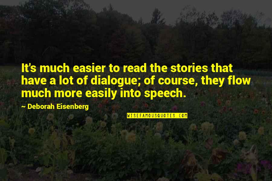 Khalaf Quotes By Deborah Eisenberg: It's much easier to read the stories that