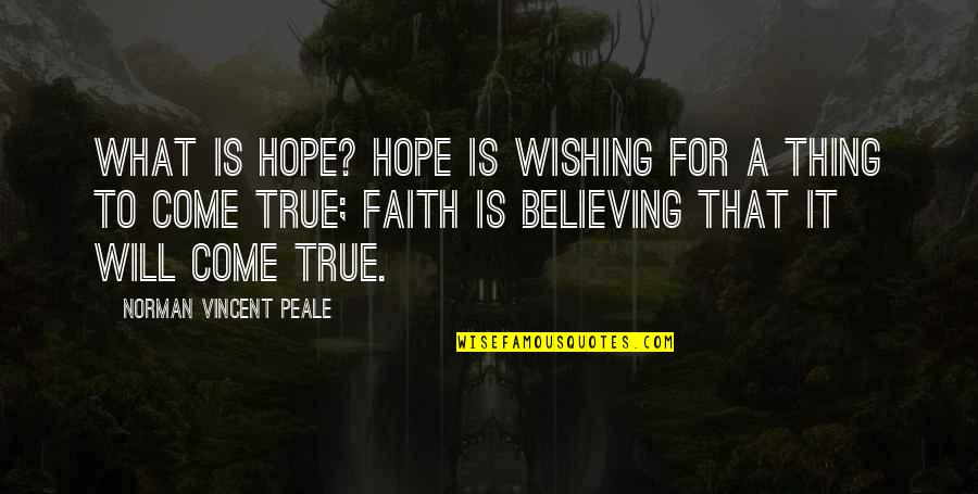 Khaldon Al Quotes By Norman Vincent Peale: What is hope? Hope is wishing for a Khaldon Al Quotes By Norman Vincent Peale: What is hope? Hope is wishing for a