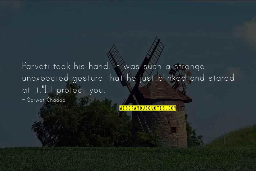Khaldoun Tabari Quotes By Sarwat Chadda: Parvati took his hand. It was such a Khaldoun Tabari Quotes By Sarwat Chadda: Parvati took his hand. It was such a