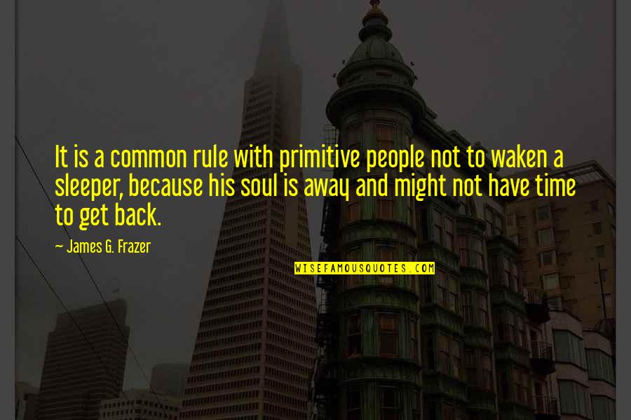 Khaleeq Everett Quotes By James G. Frazer: It is a common rule with primitive people