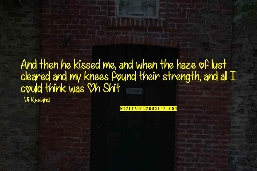 Khalid Al Walid Quotes By Vi Keeland: And then he kissed me, and when the