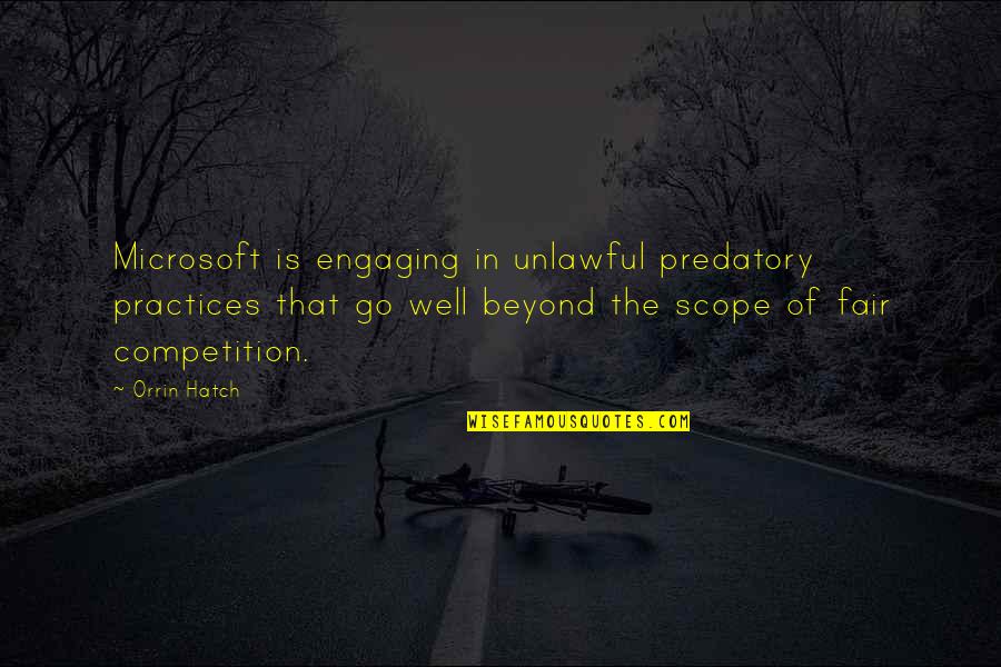 Khalid And Billie Eilish Duet Song Quotes By Orrin Hatch: Microsoft is engaging in unlawful predatory practices that Khalid And Billie Eilish Duet Song Quotes By Orrin Hatch: Microsoft is engaging in unlawful predatory practices that