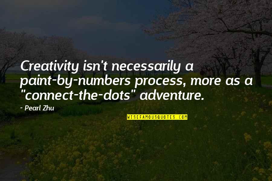 Khalid Bin Waleed Quotes By Pearl Zhu: Creativity isn't necessarily a paint-by-numbers process, more as