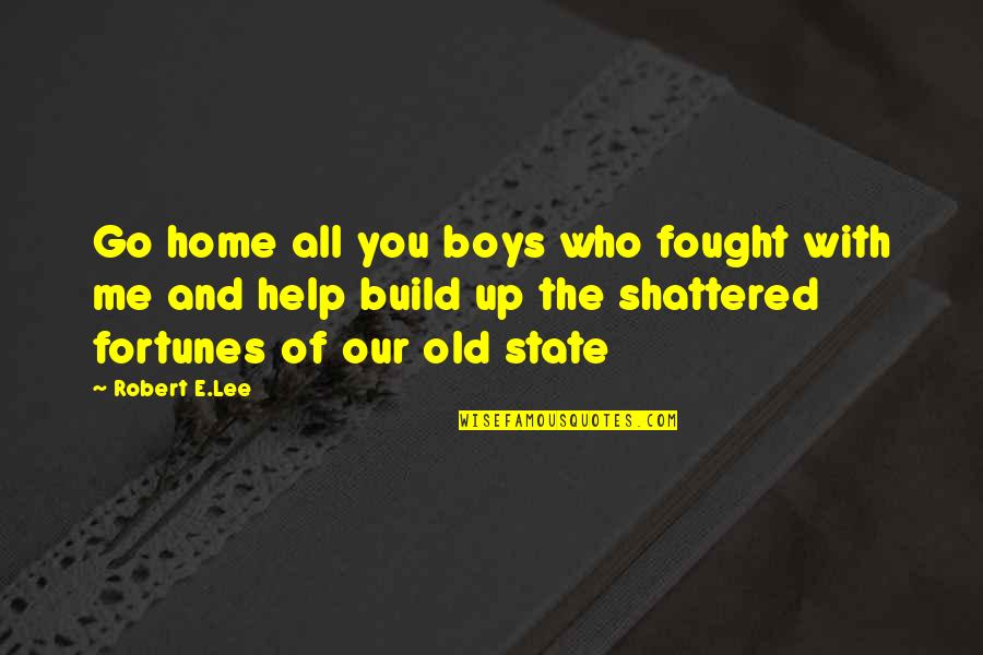 Khalil Sharieff Quotes By Robert E.Lee: Go home all you boys who fought with