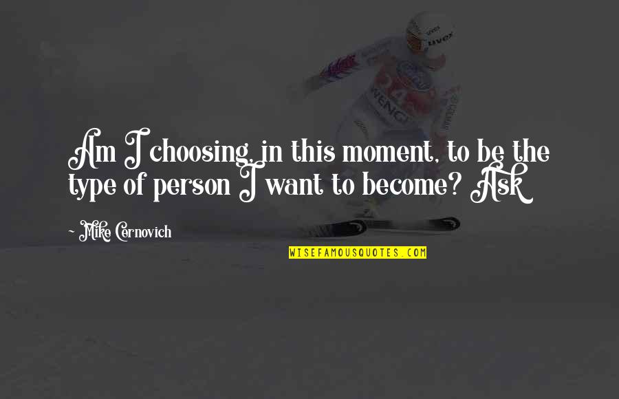 Khalilullah Khalili Quotes By Mike Cernovich: Am I choosing, in this moment, to be