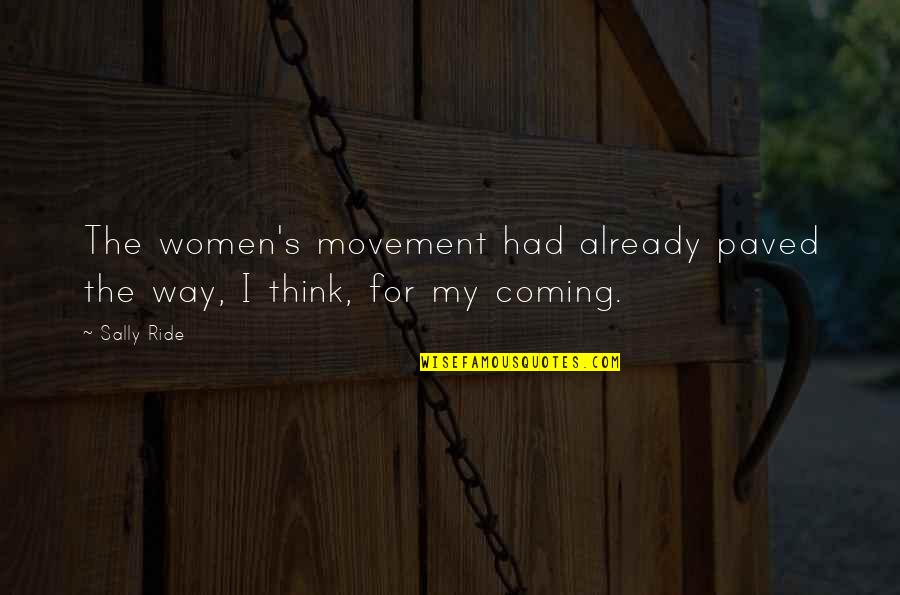 Khaltoo Quotes By Sally Ride: The women's movement had already paved the way,