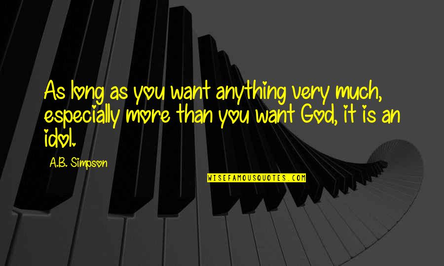 Khamseh W Quotes By A.B. Simpson: As long as you want anything very much,