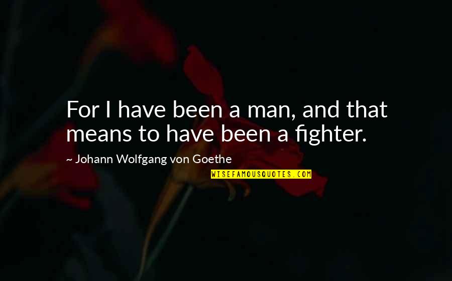 Khanda Symbol Quotes By Johann Wolfgang Von Goethe: For I have been a man, and that Khanda Symbol Quotes By Johann Wolfgang Von Goethe: For I have been a man, and that