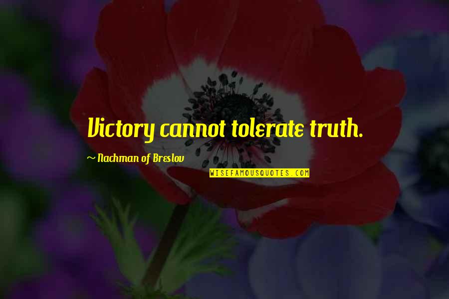 Khanda Symbol Quotes By Nachman Of Breslov: Victory cannot tolerate truth. Khanda Symbol Quotes By Nachman Of Breslov: Victory cannot tolerate truth.