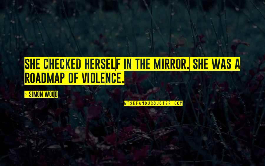 Khanov Beats Quotes By Simon Wood: She checked herself in the mirror. She was