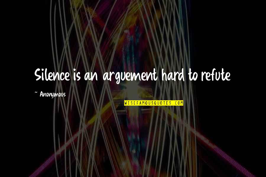 Khanyo The Prophet Quotes By Anonymous: Silence is an arguement hard to refute Khanyo The Prophet Quotes By Anonymous: Silence is an arguement hard to refute