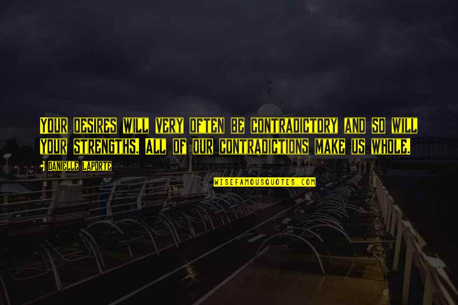 Kharagpur Railway Quotes By Danielle LaPorte: Your desires will very often be contradictory and Kharagpur Railway Quotes By Danielle LaPorte: Your desires will very often be contradictory and