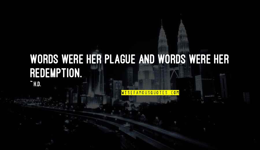 Kharagpur Railway Quotes By H.D.: Words were her plague and words were her