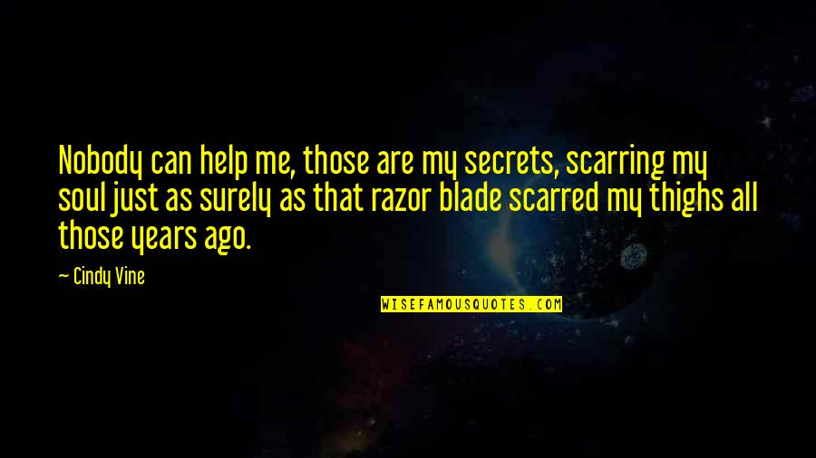 Kharisma Pemasaran Quotes By Cindy Vine: Nobody can help me, those are my secrets,