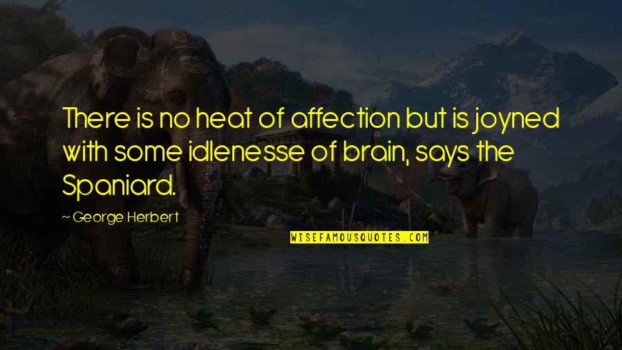 Kharmel Cochranes Birthday Quotes By George Herbert: There is no heat of affection but is