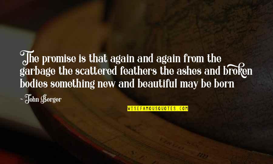 Kharrat Md Quotes By John Berger: The promise is that again and again from Kharrat Md Quotes By John Berger: The promise is that again and again from