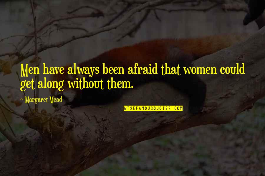 Kharrazian Thyroid Quotes By Margaret Mead: Men have always been afraid that women could