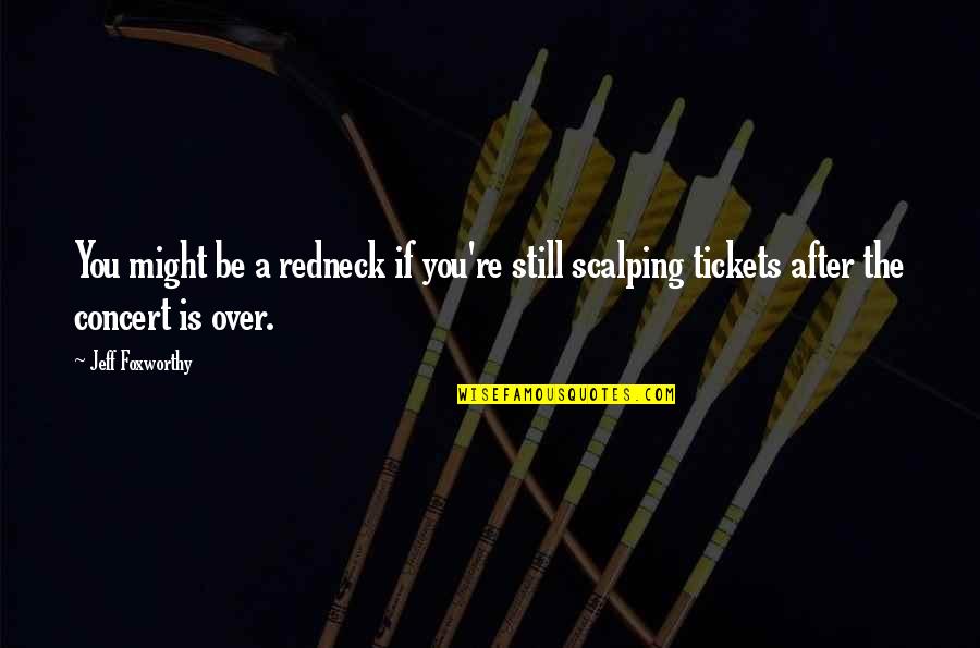 Khasawneh 2014 Quotes By Jeff Foxworthy: You might be a redneck if you're still