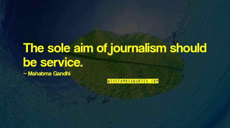 Khasawneh Quotes By Mahatma Gandhi: The sole aim of journalism should be service. Khasawneh Quotes By Mahatma Gandhi: The sole aim of journalism should be service.
