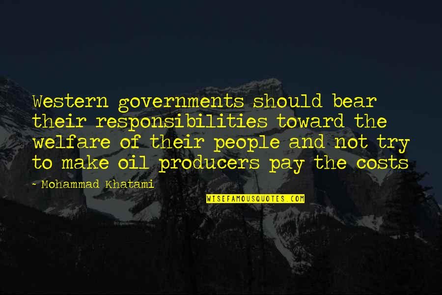Khatami's Quotes By Mohammad Khatami: Western governments should bear their responsibilities toward the