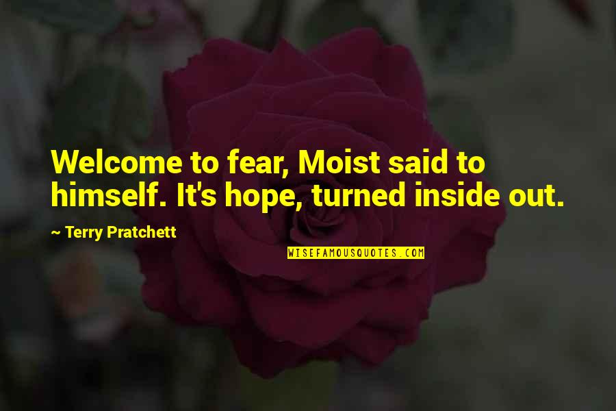 Khatami's Quotes By Terry Pratchett: Welcome to fear, Moist said to himself. It's