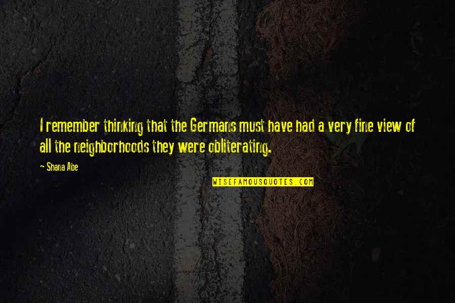 Khatera Afghan Quotes By Shana Abe: I remember thinking that the Germans must have Khatera Afghan Quotes By Shana Abe: I remember thinking that the Germans must have