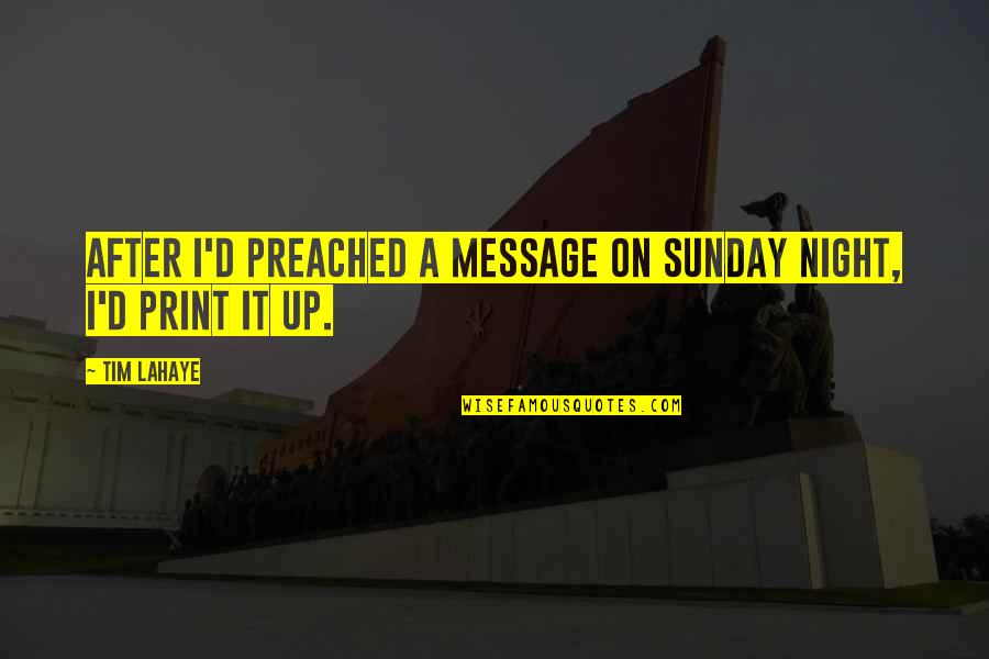 Khatereh Motamedchaboki Quotes By Tim LaHaye: After I'd preached a message on Sunday night,