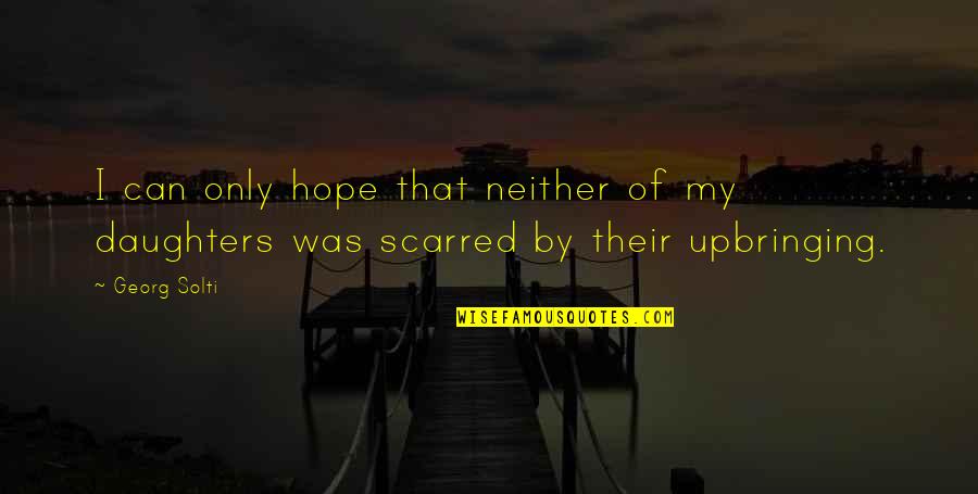 Khatie Boots Quotes By Georg Solti: I can only hope that neither of my