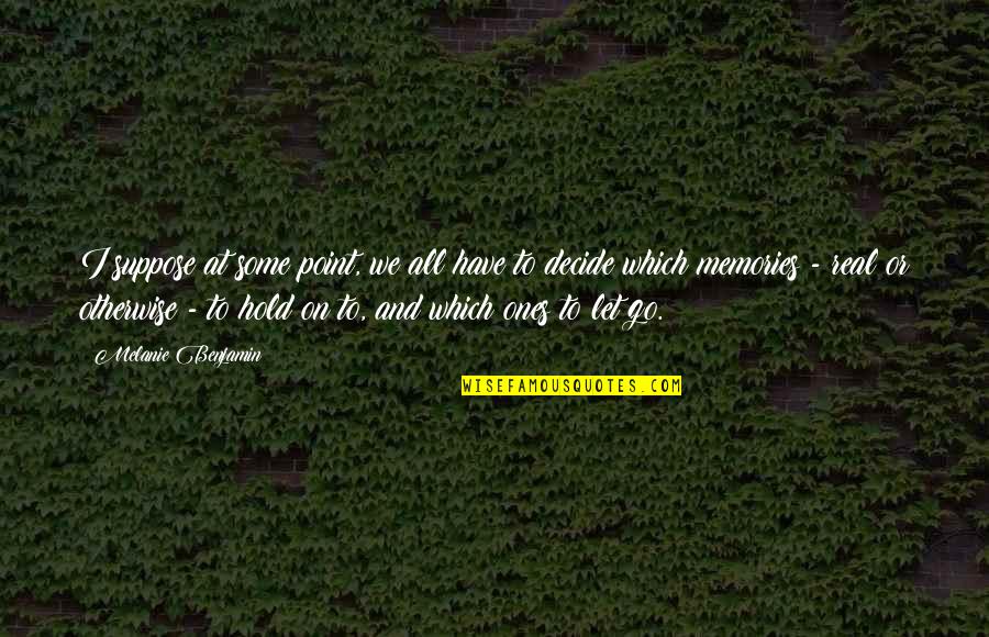 Khatie Boots Quotes By Melanie Benjamin: I suppose at some point, we all have Khatie Boots Quotes By Melanie Benjamin: I suppose at some point, we all have