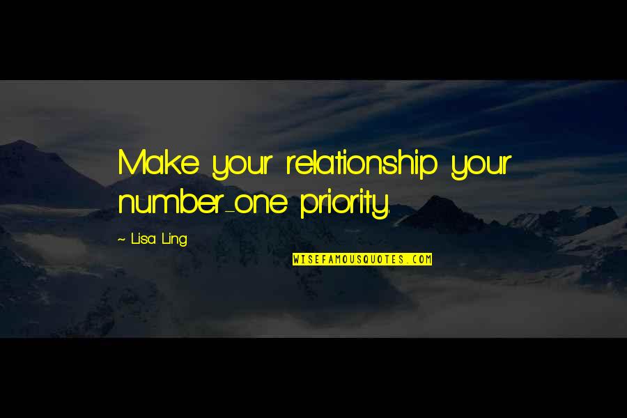 Khatiwada Quotes By Lisa Ling: Make your relationship your number-one priority. Khatiwada Quotes By Lisa Ling: Make your relationship your number-one priority.