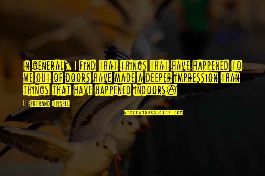 Khattak Dance Quotes By Bertrand Russell: In general, I find that things that have Khattak Dance Quotes By Bertrand Russell: In general, I find that things that have