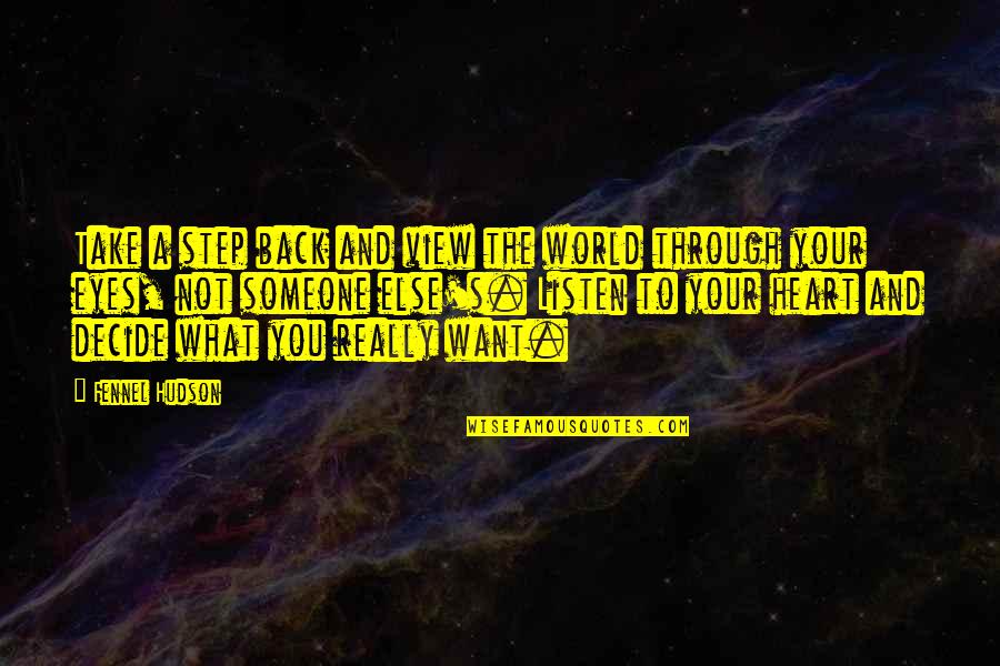 Khattak Dance Quotes By Fennel Hudson: Take a step back and view the world Khattak Dance Quotes By Fennel Hudson: Take a step back and view the world