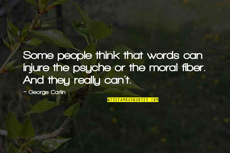 Khattak Dance Quotes By George Carlin: Some people think that words can injure the Khattak Dance Quotes By George Carlin: Some people think that words can injure the