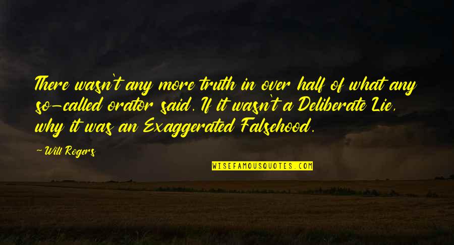 Khawab Ki Quotes By Will Rogers: There wasn't any more truth in over half