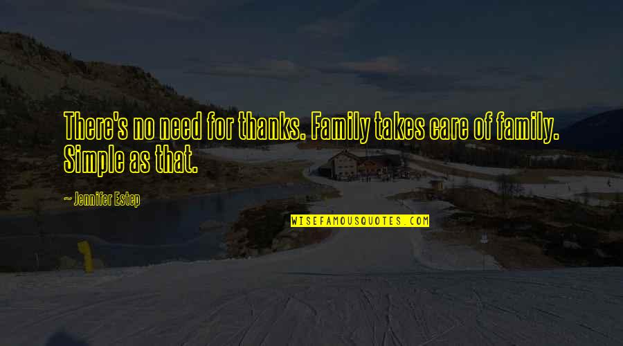 Khawab Nagar Quotes By Jennifer Estep: There's no need for thanks. Family takes care