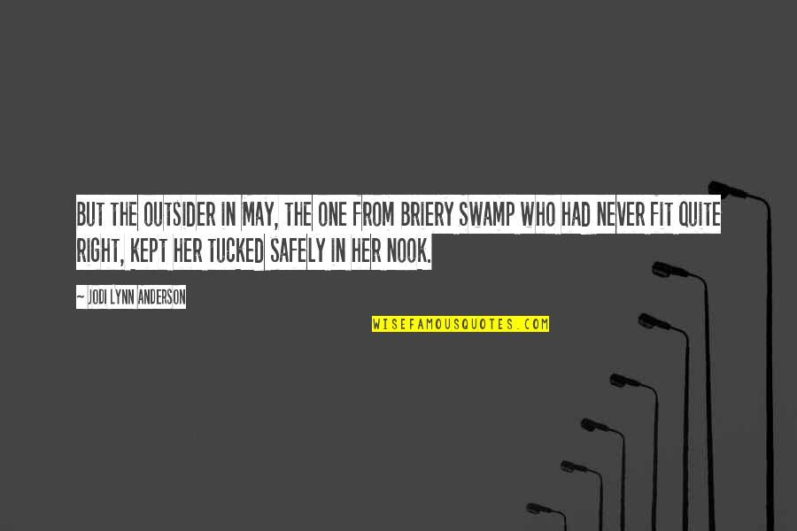 Khayar Information Quotes By Jodi Lynn Anderson: But the outsider in May, the one from