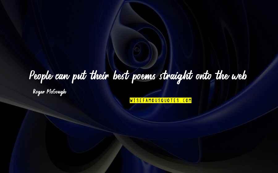 Khazanah Informatika Quotes By Roger McGough: People can put their best poems straight onto