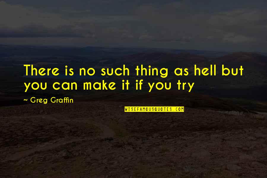 Khef Taf Quotes By Greg Graffin: There is no such thing as hell but