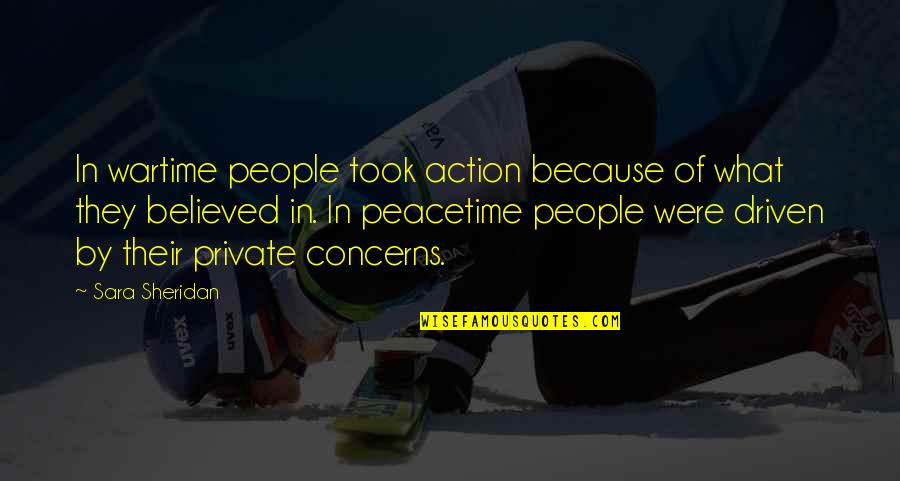 Khelil Moudjib Quotes By Sara Sheridan: In wartime people took action because of what Khelil Moudjib Quotes By Sara Sheridan: In wartime people took action because of what