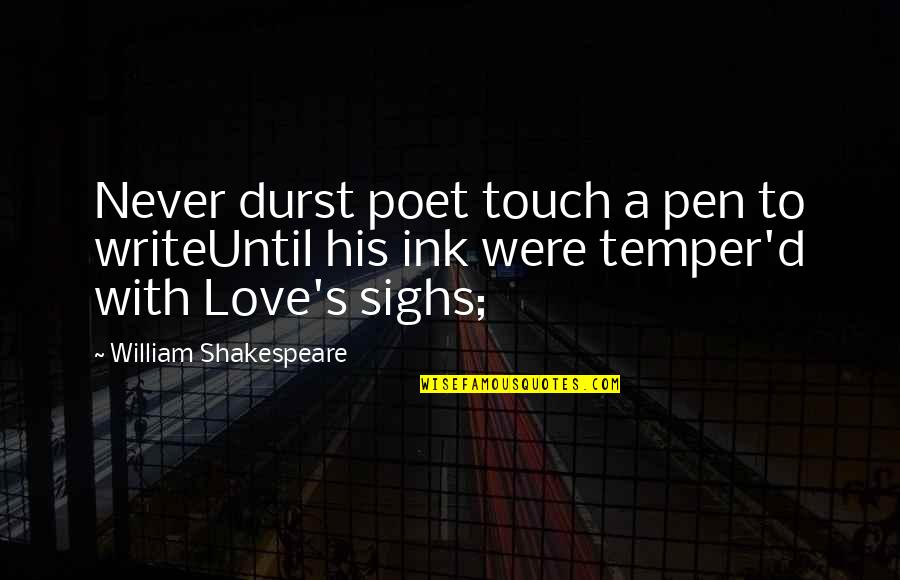 Khepri Support Quotes By William Shakespeare: Never durst poet touch a pen to writeUntil