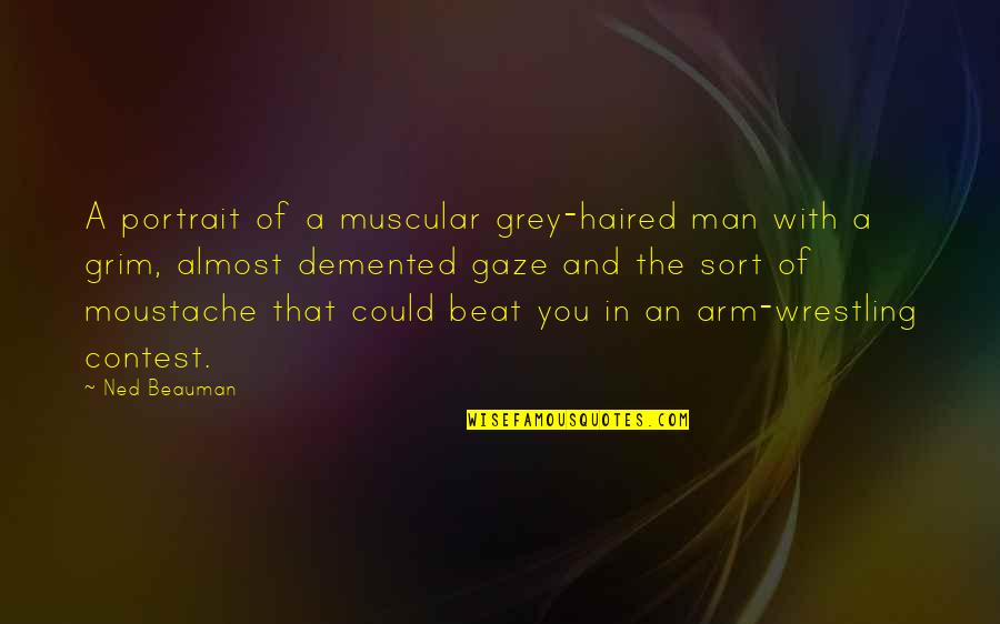 Kheti Quotes By Ned Beauman: A portrait of a muscular grey-haired man with Kheti Quotes By Ned Beauman: A portrait of a muscular grey-haired man with
