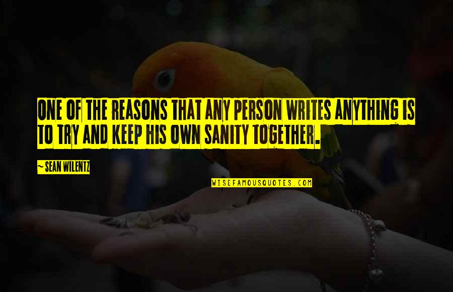 Khiladi Quotes By Sean Wilentz: One of the reasons that any person writes Khiladi Quotes By Sean Wilentz: One of the reasons that any person writes
