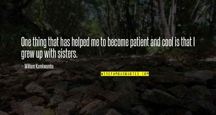 Khilafah Quotes By William Kamkwamba: One thing that has helped me to become Khilafah Quotes By William Kamkwamba: One thing that has helped me to become