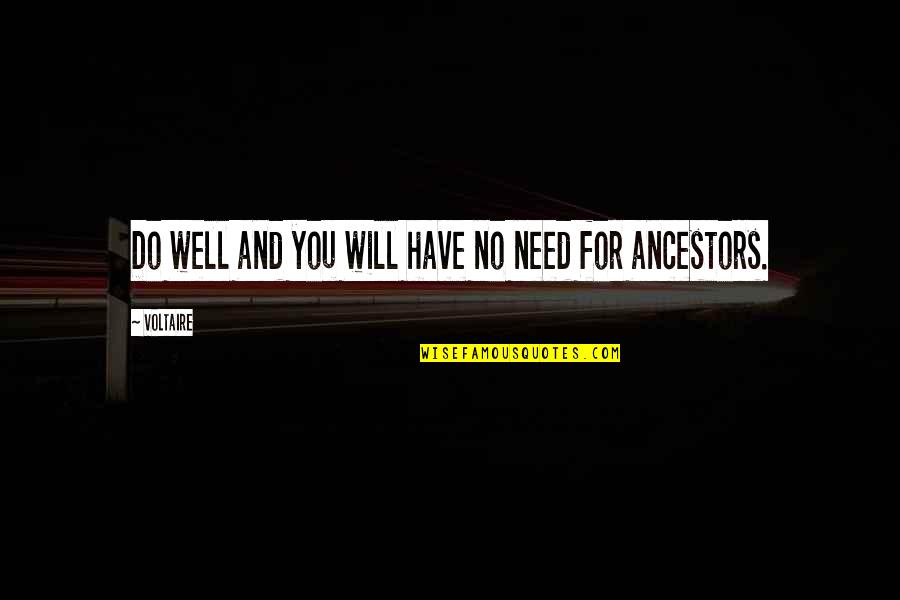 Khitab Hasan Quotes By Voltaire: Do well and you will have no need