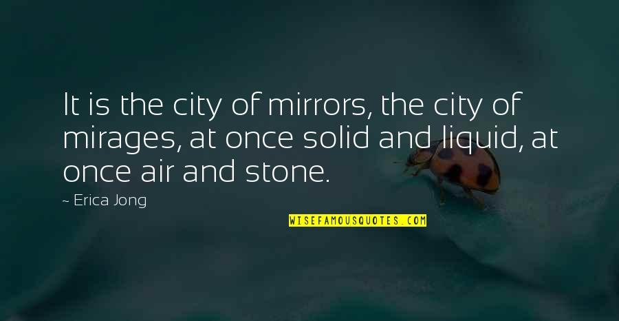 Khitai Quotes By Erica Jong: It is the city of mirrors, the city Khitai Quotes By Erica Jong: It is the city of mirrors, the city