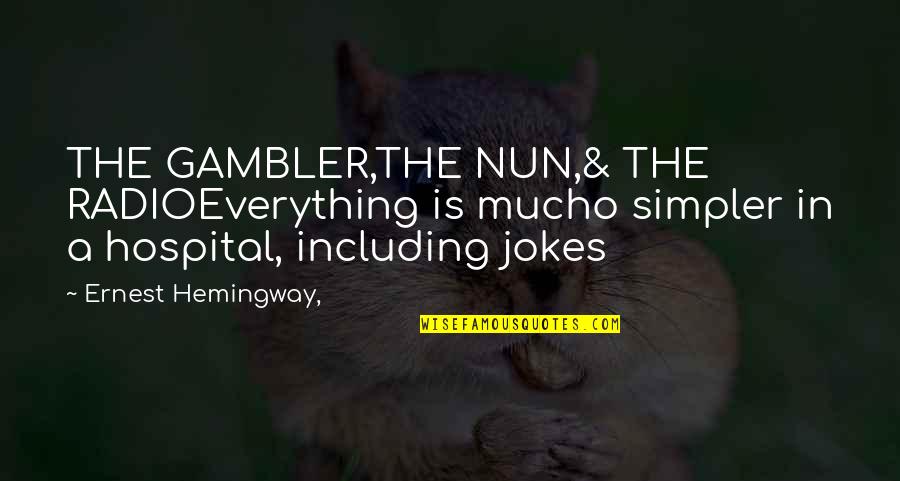 Khlebnikova Quotes By Ernest Hemingway,: THE GAMBLER,THE NUN,& THE RADIOEverything is mucho simpler Khlebnikova Quotes By Ernest Hemingway,: THE GAMBLER,THE NUN,& THE RADIOEverything is mucho simpler