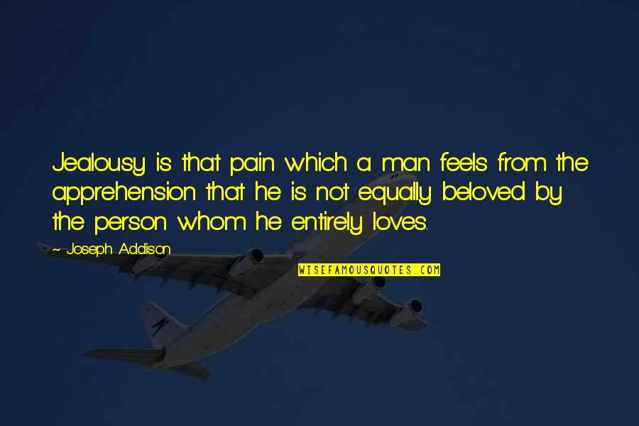Khmer Flag Quotes By Joseph Addison: Jealousy is that pain which a man feels Khmer Flag Quotes By Joseph Addison: Jealousy is that pain which a man feels