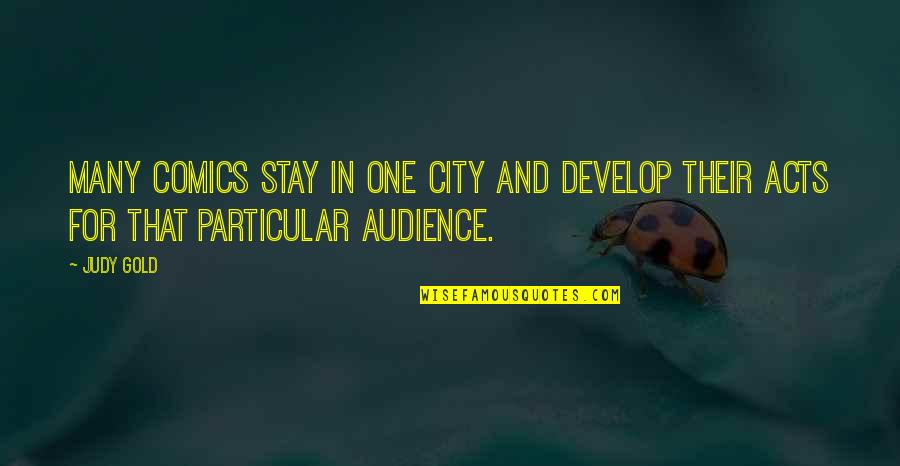 Khoang Quotes By Judy Gold: Many comics stay in one city and develop