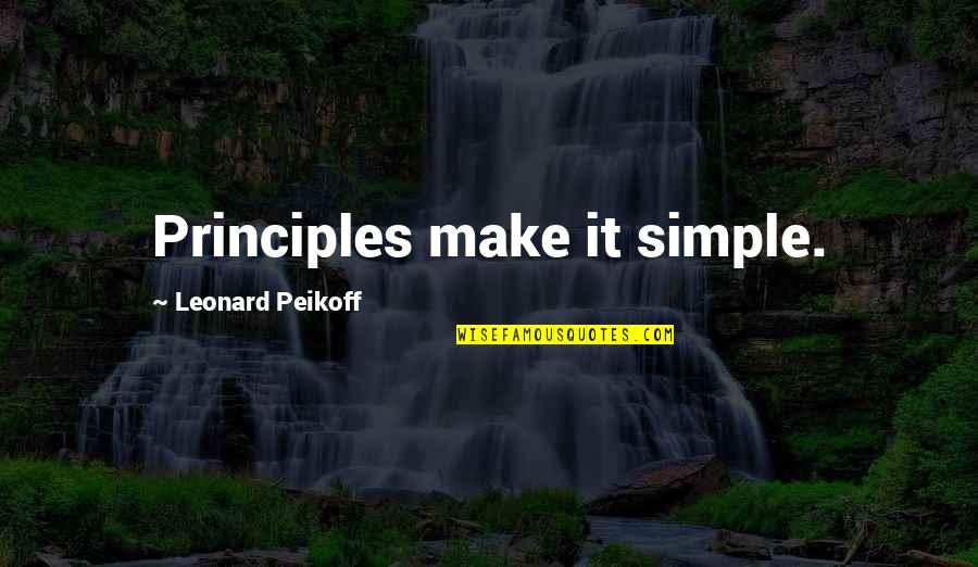 Khoe Vi Quotes By Leonard Peikoff: Principles make it simple.