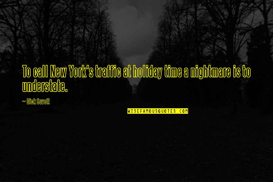 Khomeini Famous Quotes By Dick Cavett: To call New York's traffic at holiday time